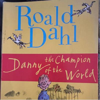 Danny The Champion of the World by Roald Dahl
