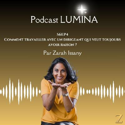 S6Ep4 - Comment travailler avec un dirigeant qui a toujours raison ?