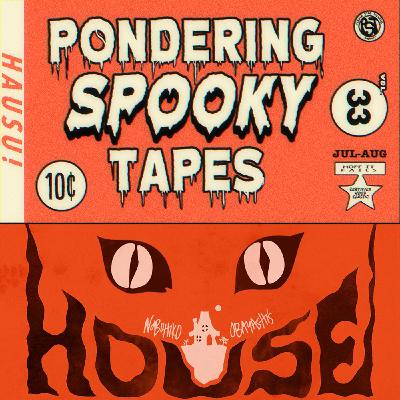 House (feat. Super Eyepatch Wolf, WoolieVersus & MandaloreGaming) | Pondering Spooky Tapes
