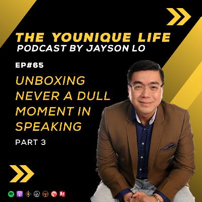 Ep. 65: Unboxing ‘Never A Dull Moment’ In Speaking (Part 3)