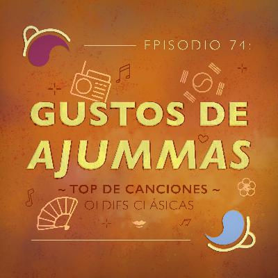 Ep 74: Gustos de ajummas | Top musical de oldies Ep 74: Gustos de ajummas | Top musical de oldies