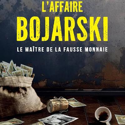 Aujourd'hui on revient sur l'histoire folle d'un des plus grands faussaires français, Ceslaw Bojarski. Un certain goût pour le noir #320 Aujourd'hui on revient sur l'histoire folle d'un des plus grands faussaires français, Ceslaw Bojarski. Un certain goût pour le noir #320