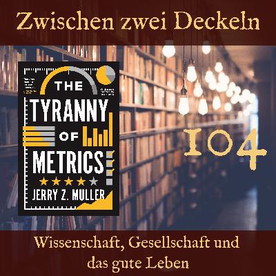 104 – „The Tyranny of Metrics“ von Jerry Z. Muller