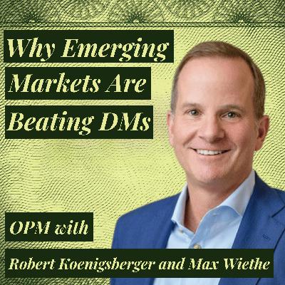 Why Emerging Markets are Finally Outperforming Developed Markets | Robert Koenigsberger | Gramercy Why Emerging Markets are Finally Outperforming Developed Markets | Robert Koenigsberger | Gramercy
