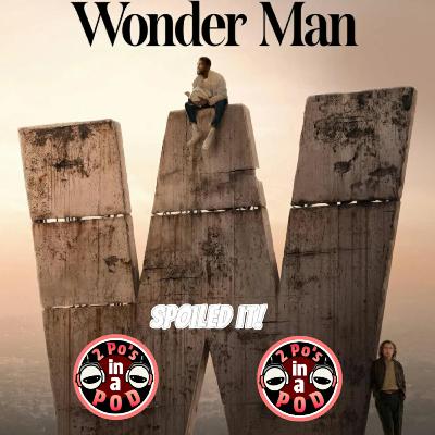 SPOILED IT! - Wonder Man (Review & Spoiler Discussion)