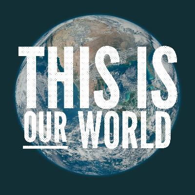 This Is Our World
