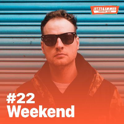 #22 | Mit Weekend über Bubbles, Freundschaften und Labels #22 | Mit Weekend über Bubbles, Freundschaften und Labels