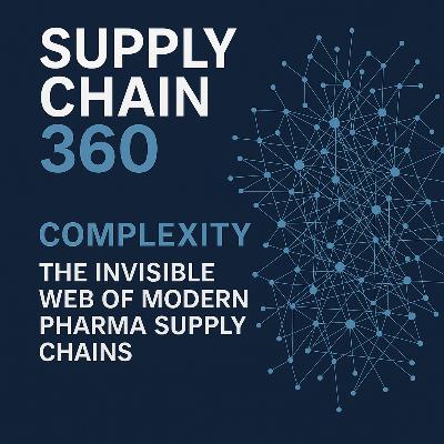 Complexity — The Invisible Web of Modern Pharma Supply Chains Complexity — The Invisible Web of Modern Pharma Supply Chains