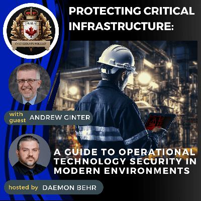 Episode 08 – Protecting Critical Infrastructure: A Guide to Operational Technology Security in Modern Environments. – With Andrew Ginter