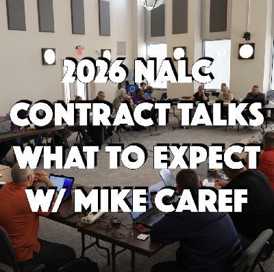 NALC Contract Talks: What to expect w/ Mike Caref