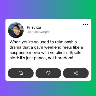 you are not bored, you are at peace.