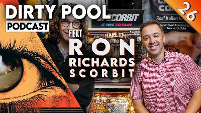Dirty Pool Podcast - Ep26 - Ron Richards of Scorbit The Online Pinball Ecosystem Dirty Pool Podcast - Ep26 - Ron Richards of Scorbit The Online Pinball Ecosystem