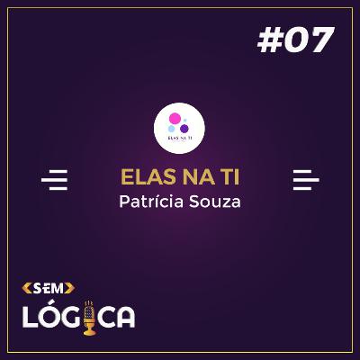 Elas na TI (Patrícia Souza) Elas na TI (Patrícia Souza)