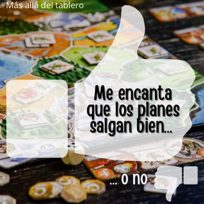 Me encanta que los planes salgan bien… o no