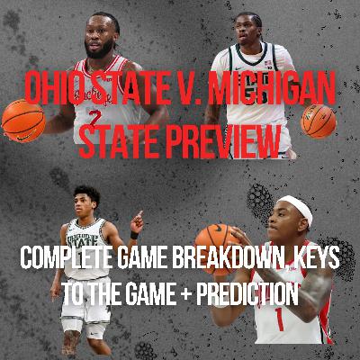 Ohio State v. Michigan State Preview | Buckeyes Resume + Bubble Talk, Michigan State's Recent Struggles and Background, Offense Led by Four Familiar Faces, One of the Best Defenses in America, Keys to the Game + Game Prediction Ohio State v. Michigan State Preview | Buckeyes Resume + Bubble Talk, Michigan State's Recent Struggles and Background, Offense Led by Four Familiar Faces, One of the Best Defenses in America, Keys to the Game + Game Prediction