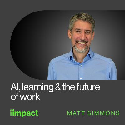 060: AI, learning and the future of work - In Good Company with Matt Simmons