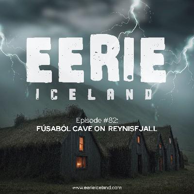 Episode 82: Fúsaból Cave on Reynisfjall
