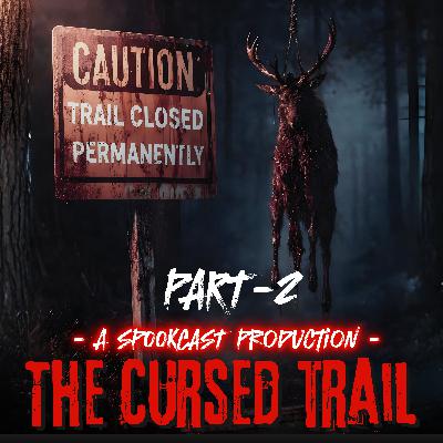 Ep 68 - THE CURSED TRAIL - Part 2 | SPOOKCAST ORIGINAL STORY | Horror Story | Hindi Horror Podcast | Ep 68 - THE CURSED TRAIL - Part 2 | SPOOKCAST ORIGINAL STORY | Horror Story | Hindi Horror Podcast |