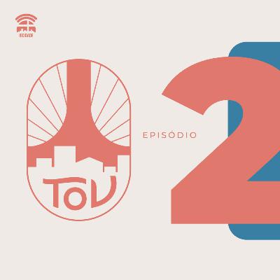 Tov | Episodio 02 | Sinvaldo Queiroz