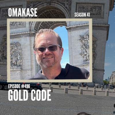 OMAKASE 496, GOLD CODE OMAKASE 496, GOLD CODE