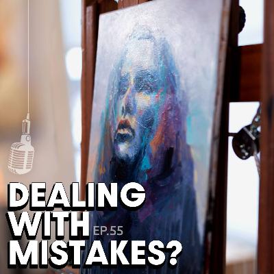 Ep 55 // Artists Big Mistakes