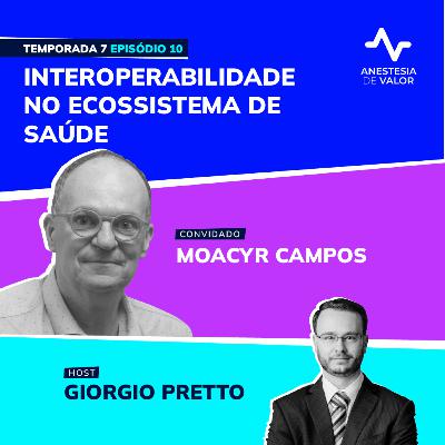Interoperabilidade na Saúde com Moacyr Campos