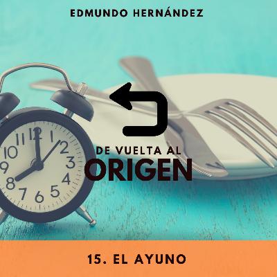 1x15. El ayuno
