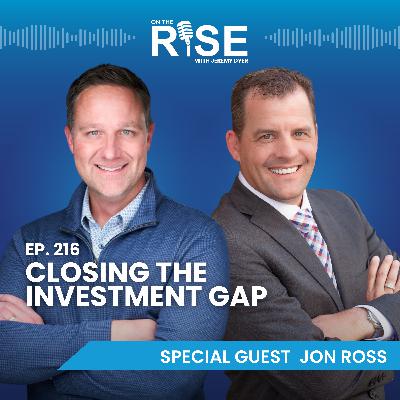 Closing the Investment Gap With Jon Ross