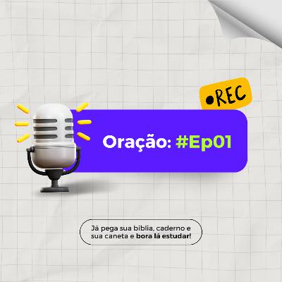 #033 Oração - Ep1 | Afinal, o que é oração?