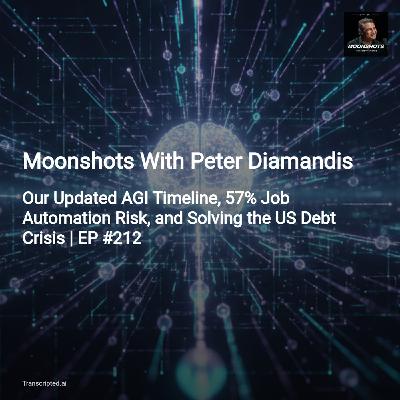 AGI Timelines, 57% Job Automation Risk & Debt Solutions — Moonshots With Peter Diamandis