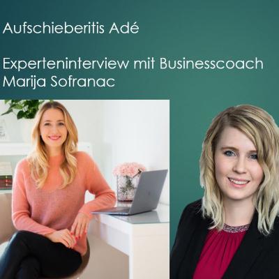 Aufschieberitis Adé Experteninterview mit Marija Sofranac