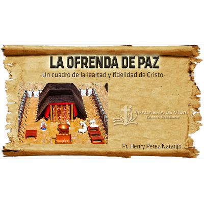Henry Pérez Naranjo 4- La Ofrenda de Paz