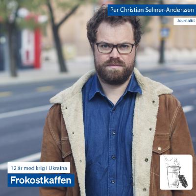 Selmer-Anderssen om 12 år med krig i Ukraina