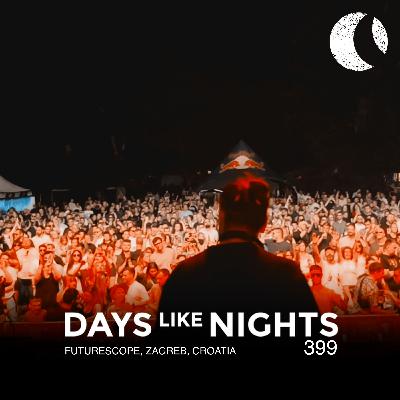 DAYS like NIGHTS 399 - Futurescope, Zagreb, Croatia