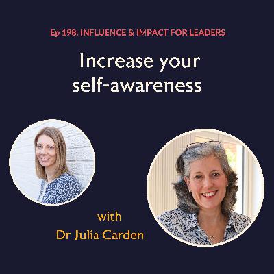 Ep 198: Increase Your Self-Awareness with Dr Julia Carden