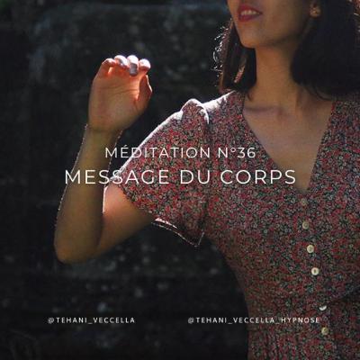 Méditation 36 : Message du corps - Tehani Veccella