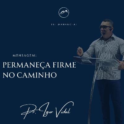 Tema: PERMANEÇA FIRME NO CAMINHO