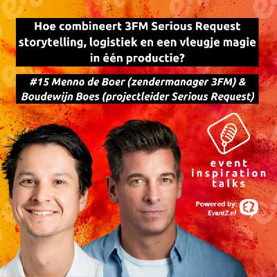 #15 Hoe combineert 3FM Serious Request storytelling, productie en lef? | Menno Boer (zenderbaas 3FM) & Boudewijn Boes (projectleider Serious Request)