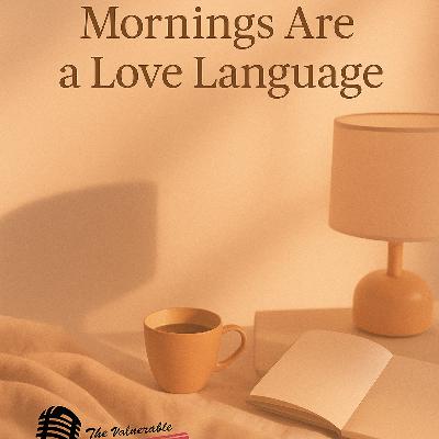 Mornings Are A Love Language