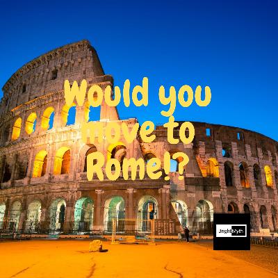 #002 5 Reasons Why Rome is Not As Important Today.--Would you Move to Rome?