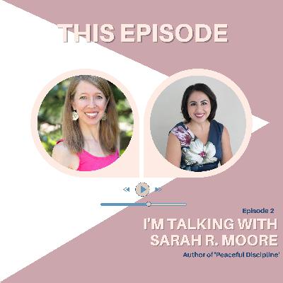 Interview with Sarah R. Moore, author of 'Peaceful Discipline'