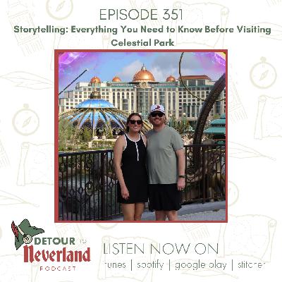 Episode 351 | Storytelling: Everything You Need to Know Before Visiting Celestial Park Episode 351 | Storytelling: Everything You Need to Know Before Visiting Celestial Park