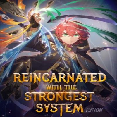 Reincarnated With The Strongest System Chapter 319-404