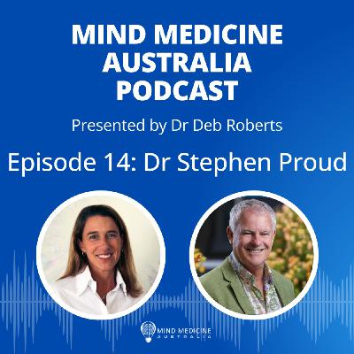 Integrating Spirituality and Psychiatry: Dr Stephen Proud on Psychedelic-Assisted Therapy and Healing