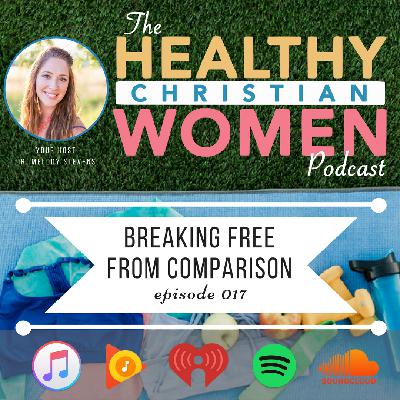 Episode 017 - Breaking Free From Comparison