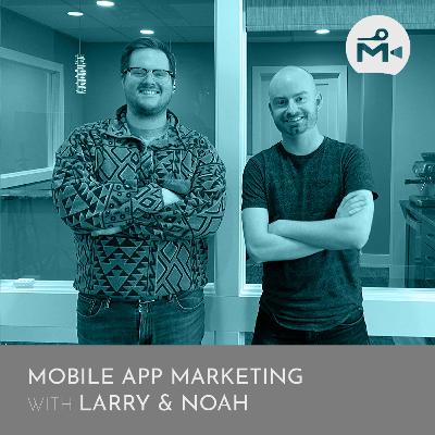 Marketing a mobile app with Larry and Noah