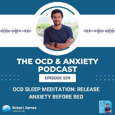OCD Sleep Meditation: Release Anxiety Before Bed