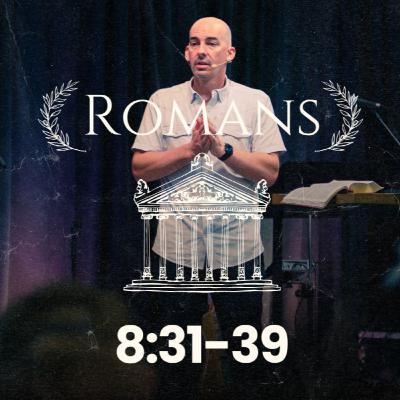 Romans 8:31-39 - If God is for us… | Cory Johnson