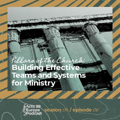 Pillars of the Church: Building Effective Teams and Systems for Ministry