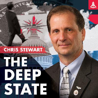 Rep Chris Stewart: Select Committee on Intelligence, US Security and the Deep State.